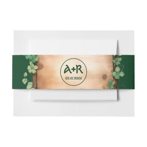 Greenery wood and iitials St Patricks Day wedding Invitation Belly Band