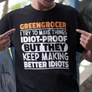 Greengrocer I Try To Make Things Funny Sayings T-Shirt