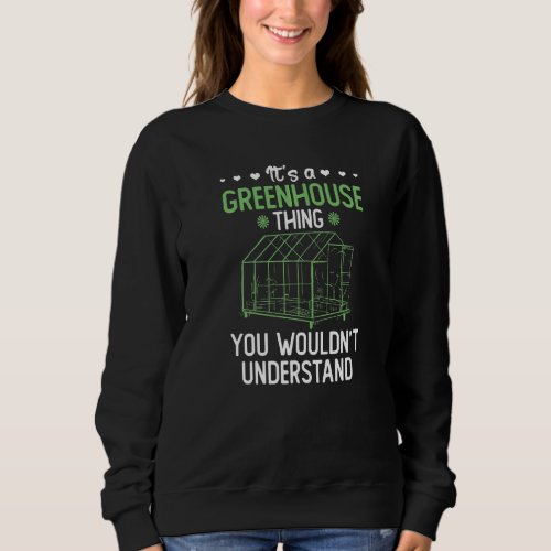 Greenhouse Gardening Plant Gardener Beginner Small Sweatshirt