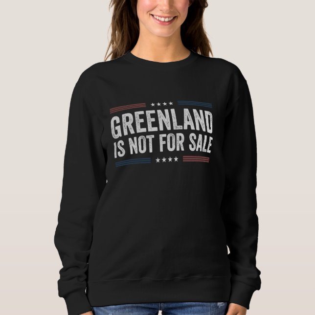 Greenland is not for sale, protest distressed sweatshirt (Front)