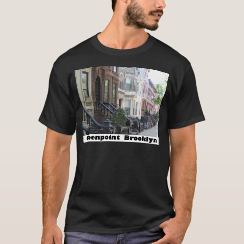Greenpoint Brookyly Brownstone Buildings T_Shirt