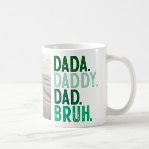 Greens PHOTO DADA DADDY DAD BRUH FATHER'S DAY Coffee Mug