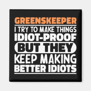 Greenskeeper I Try To Make Things Funny Sayings Magnet