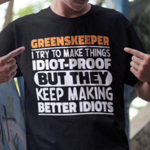 Greenskeeper I Try To Make Things Funny Sayings T-Shirt