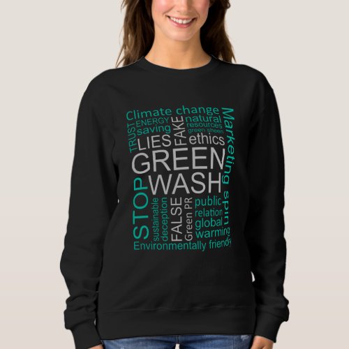 Greenwash Fake Lies Deception Sweatshirt