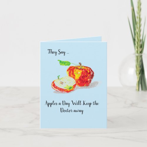 Greeting Card  Apples keep The Dr Away
