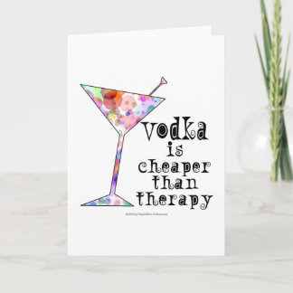 GREETING CARDS, VODKA IS CHEAPER THAN THERAPY CARD