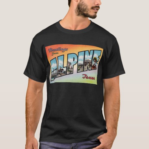 Greeting From ALPINE Texas _ Vintage Travel T_Shirt
