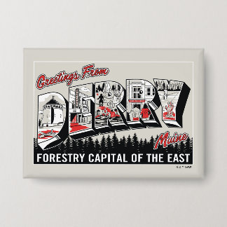 Greeting From Derry Maine Button