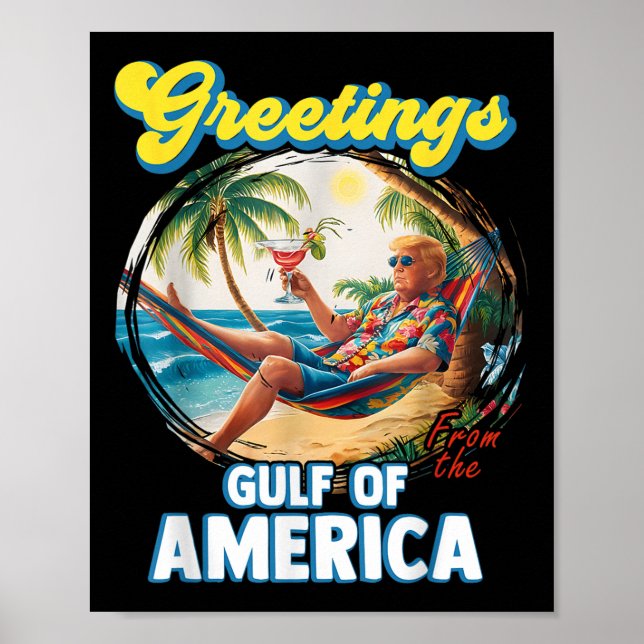 Greeting From The Gulf Of Us America Trump  Poster (Front)