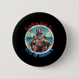 Greeting From The Gulf Of Usa America Trump Patrio Button