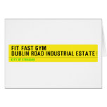FIT FAST GYM Dublin road industrial estate  Greeting/note cards
