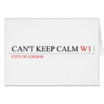 Can't keep calm  Greeting/note cards