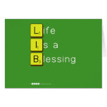 Life 
 Is a 
 Blessing
   Greeting/note cards