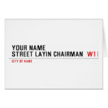 Your Name Street Layin chairman   Greeting/note cards