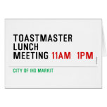 TOASTMASTER LUNCH MEETING  Greeting/note cards