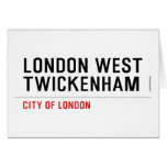 LONDON WEST TWICKENHAM   Greeting/note cards