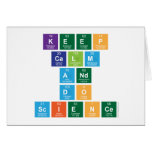 Keep
 Calm 
 and 
 do
 Science  Greeting/note cards