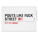 Pouts like fuck Street  Greeting/note cards