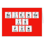 Science
 is 
 fun  Greeting/note cards