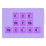 Zoe 
 Reyna
 Taylor  Greeting/note cards