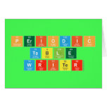Periodic
 Table
 Writer  Greeting/note cards