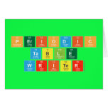 Periodic
 Table
 Writer  Greeting/note cards
