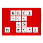 keep 
 calm
 and
 be dank  Greeting/note cards