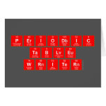 Periodic
 Table
 Writer  Greeting/note cards