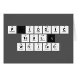 Periodic
 Table
 Writer  Greeting/note cards