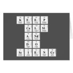 KEEP
 CALM
 AND
 DO
 SCIENCE  Greeting/note cards