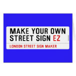 make your own street sign  Greeting/note cards