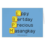 Eppy 
 Bertday
 Precious
 Masangkay  Greeting/note cards
