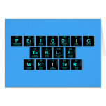 Periodic
 Table
 Writer  Greeting/note cards