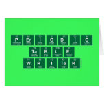 Periodic
 Table
 Writer  Greeting/note cards
