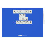 MASTER
 OF
   THE
 disASTER
 
 
   Greeting/note cards