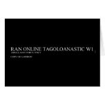 ran online tagoloanastic  Greeting/note cards