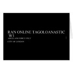 RAN ONLINE TAGOLOANASTIC   Greeting/note cards