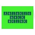 Periodic
 Table
 Writer  Greeting/note cards