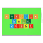 Periodic
 Table
 Writer  Greeting/note cards