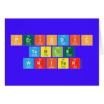 Periodic
 Table
 Writer  Greeting/note cards