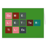 Game
 Letter
 Tiles  Greeting/note cards