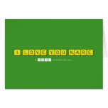 I LOVE YOU NARE  Greeting/note cards
