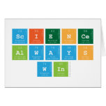 Science
 Always
 Win  Greeting/note cards