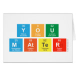 You
 Matter  Greeting/note cards