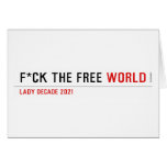 F*CK THE FREE  Greeting/note cards