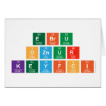 Ebru 
 oznur 
 Keyfci   Greeting/note cards