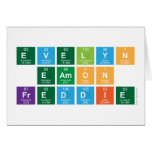Evelyn
 Eamon
 Freddie  Greeting/note cards