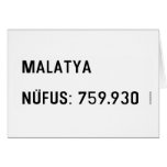 MALATYA  NÜFUS: 759.930  Greeting/note cards