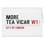 MORE TEA VICAR  Greeting/note cards